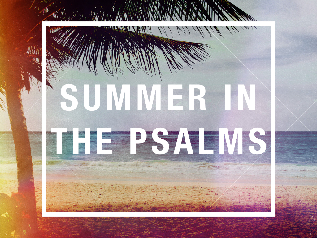 Summer in the Psalms