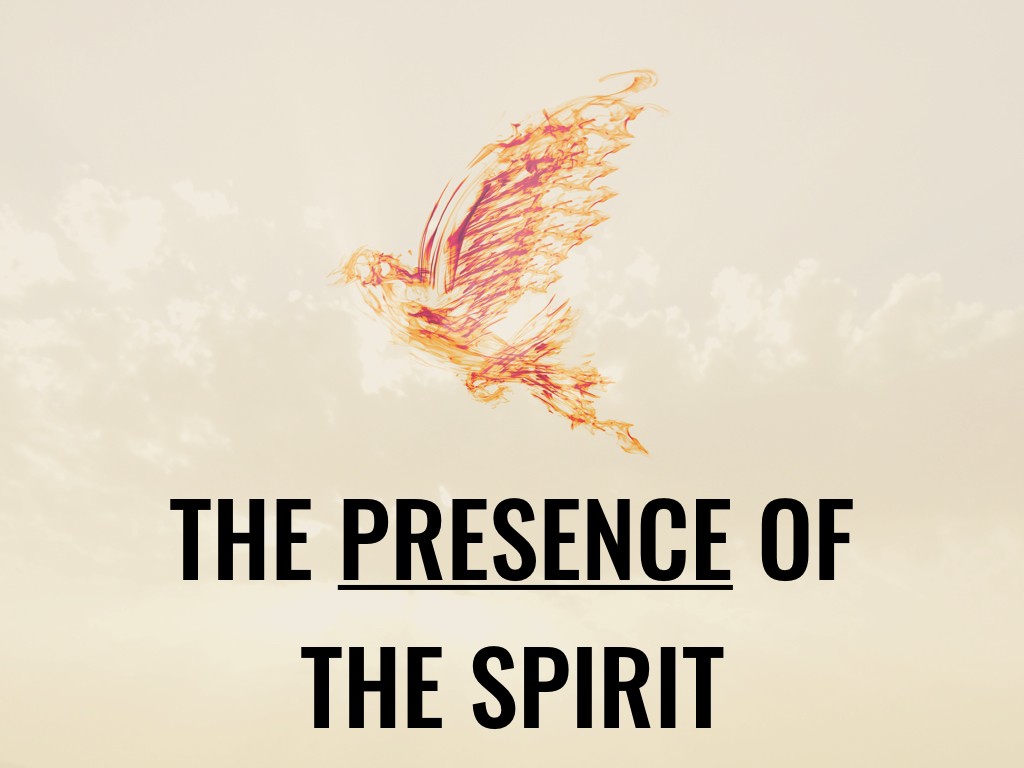 The Presence of the Spirit