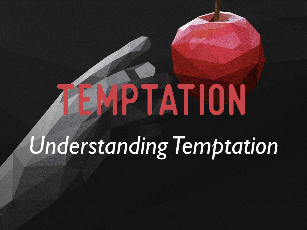Message: “Understanding Temptation” from Steve Adamson – Faith AG