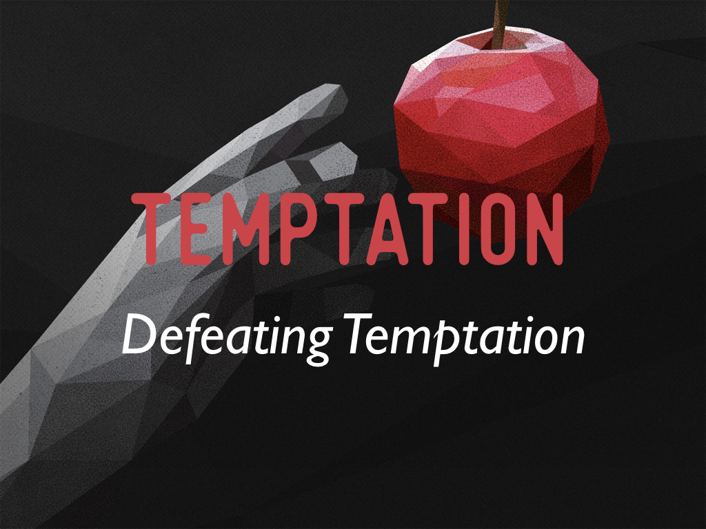 Defeating Temptation