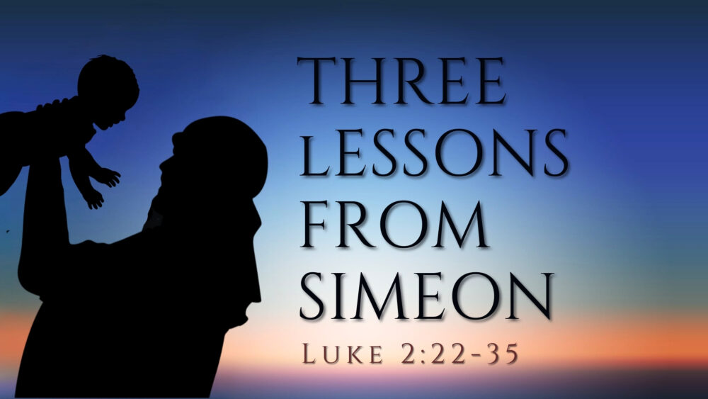 Three Lessons From Simeon
