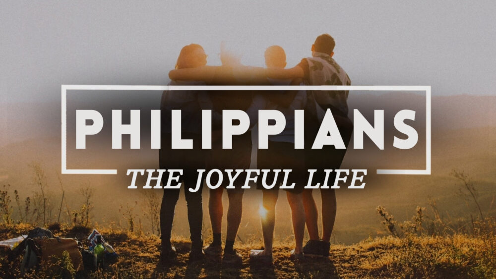Philippians: The Joyful Life